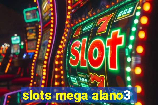 slots mega alano3